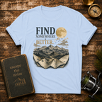 "Find Somewhere Better" Mountain Moon Scenic Tee