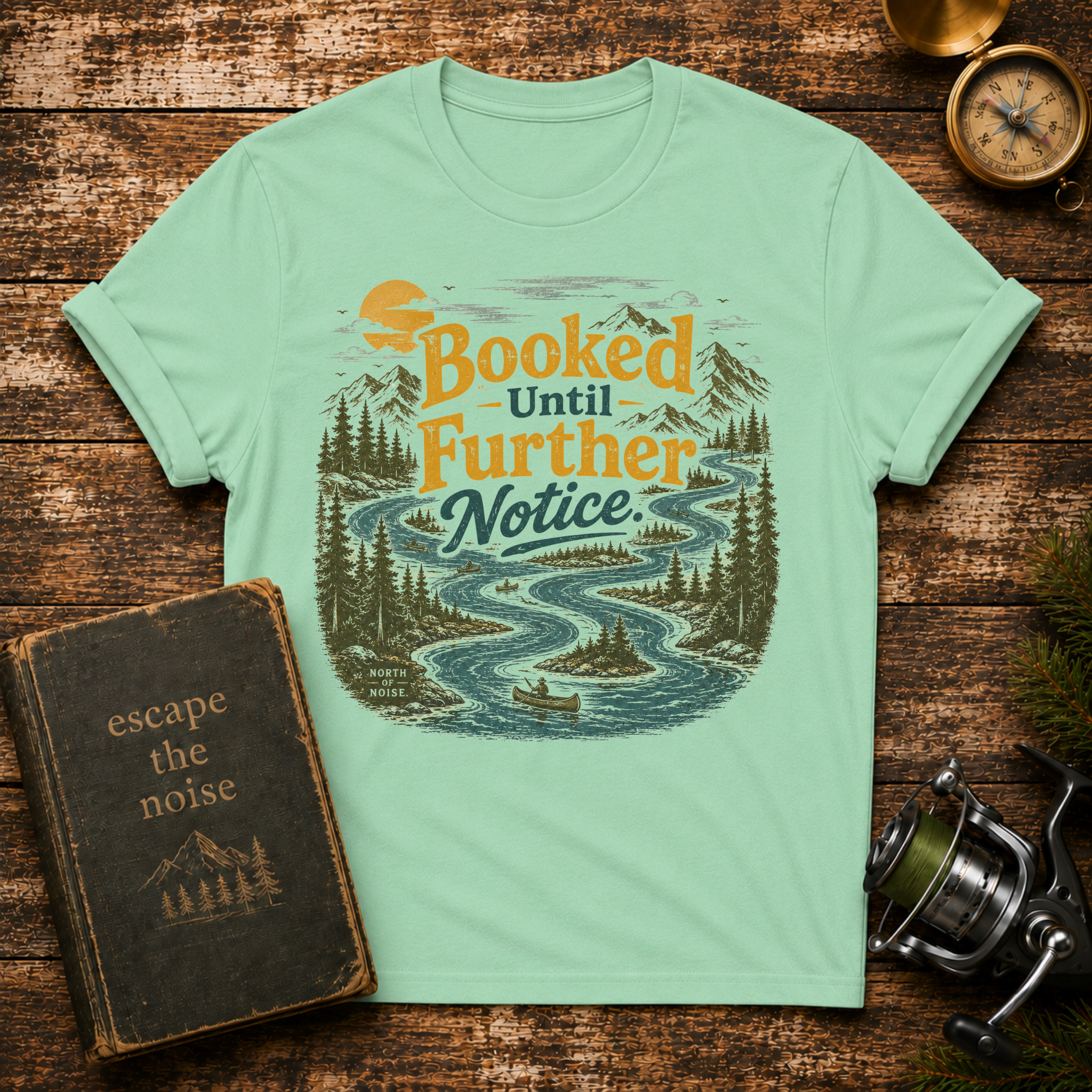 Booked Until Further Notice T-Shirt — Scenic River Camping Graphic Tee for Outdoor Lovers