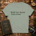 Built for Quiet T-Shirt — "North of Noise" Minimal Mountain Tee