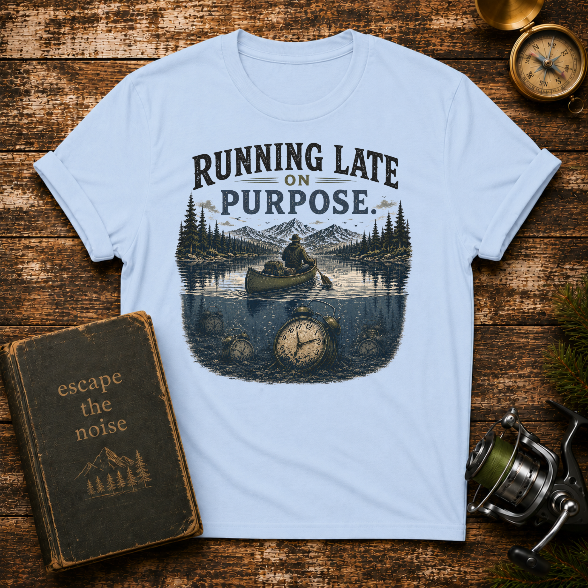 Running Late on Purpose T-Shirt — Funny Adventure Graphic Tee for Outdoorsy Travelers