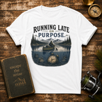 Running Late on Purpose T-Shirt — Funny Adventure Graphic Tee for Outdoorsy Travelers