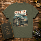 Last Stop Before Peace & Quiet T-Shirt