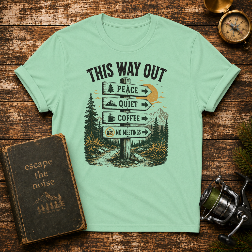 This Way Out T-Shirt — Peace, Quiet, Coffee Direction Sign Camping Tee
