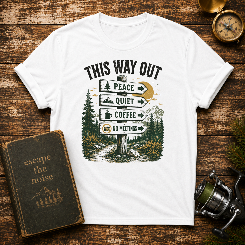 This Way Out T-Shirt — Peace, Quiet, Coffee Direction Sign Camping Tee