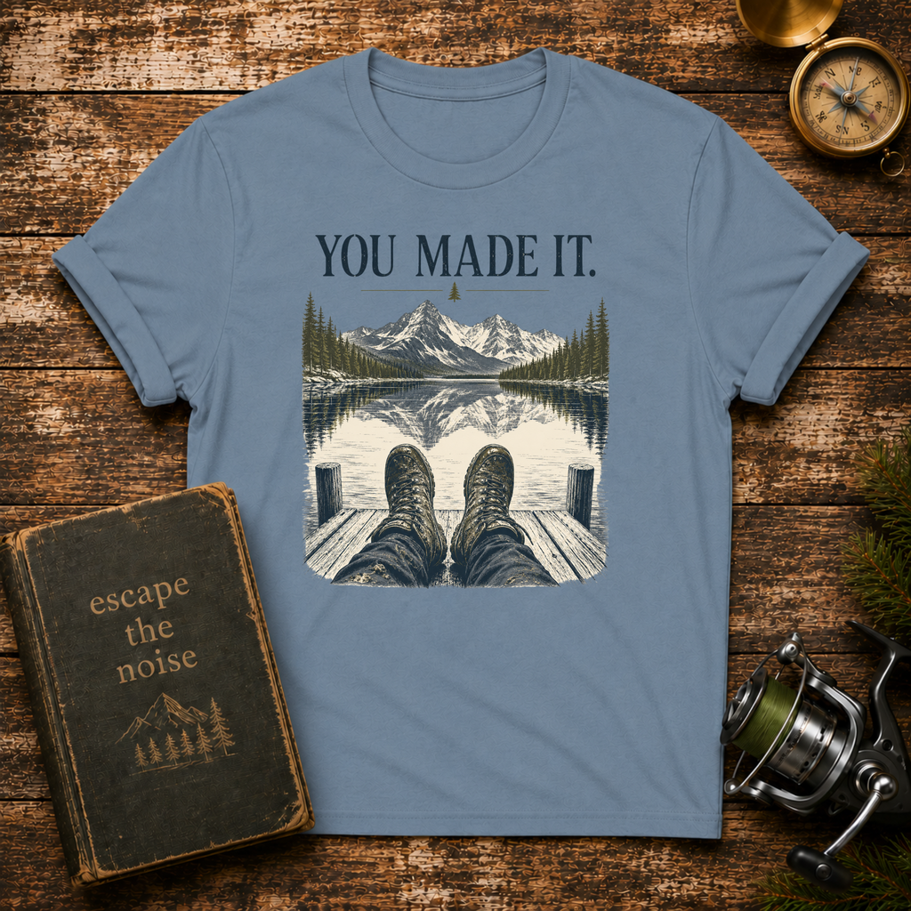 You Made It T-Shirt