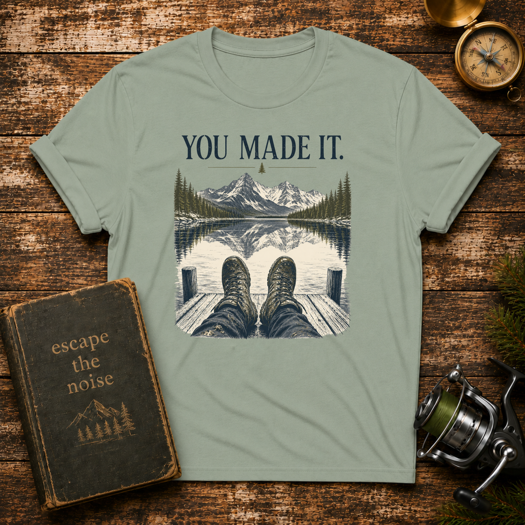 You Made It T-Shirt