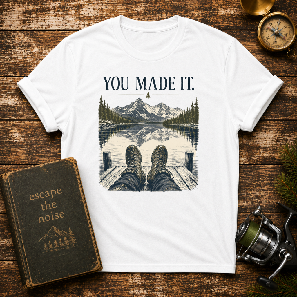 You Made It T-Shirt