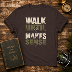 Walk Until It Makes Sense T-Shirt — Inspirational Urban Skyline Tee