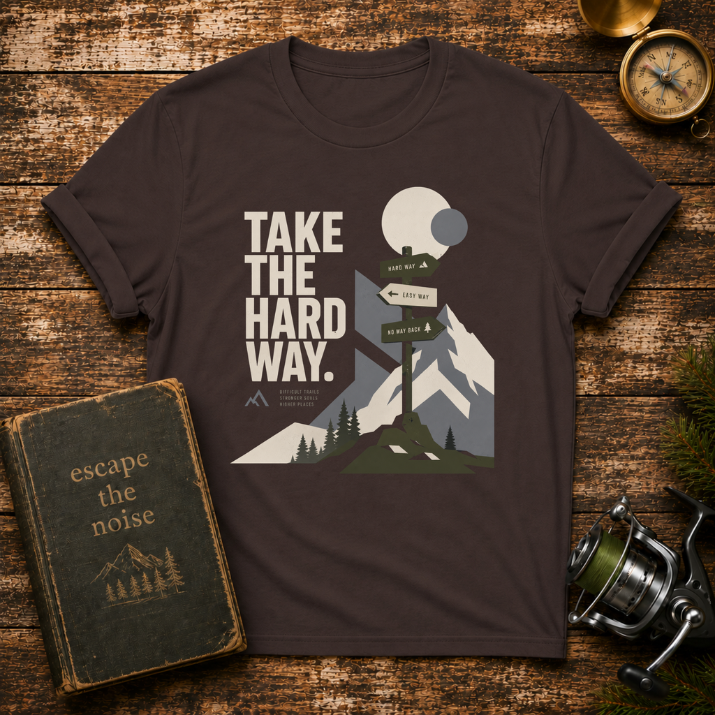 Take The Hard Way Graphic T-Shirt — Mountain Climber Adventure Tee