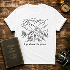 “I go where it’s quiet.” Outdoor Nature Tee