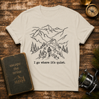 “I go where it’s quiet.” Outdoor Nature Tee