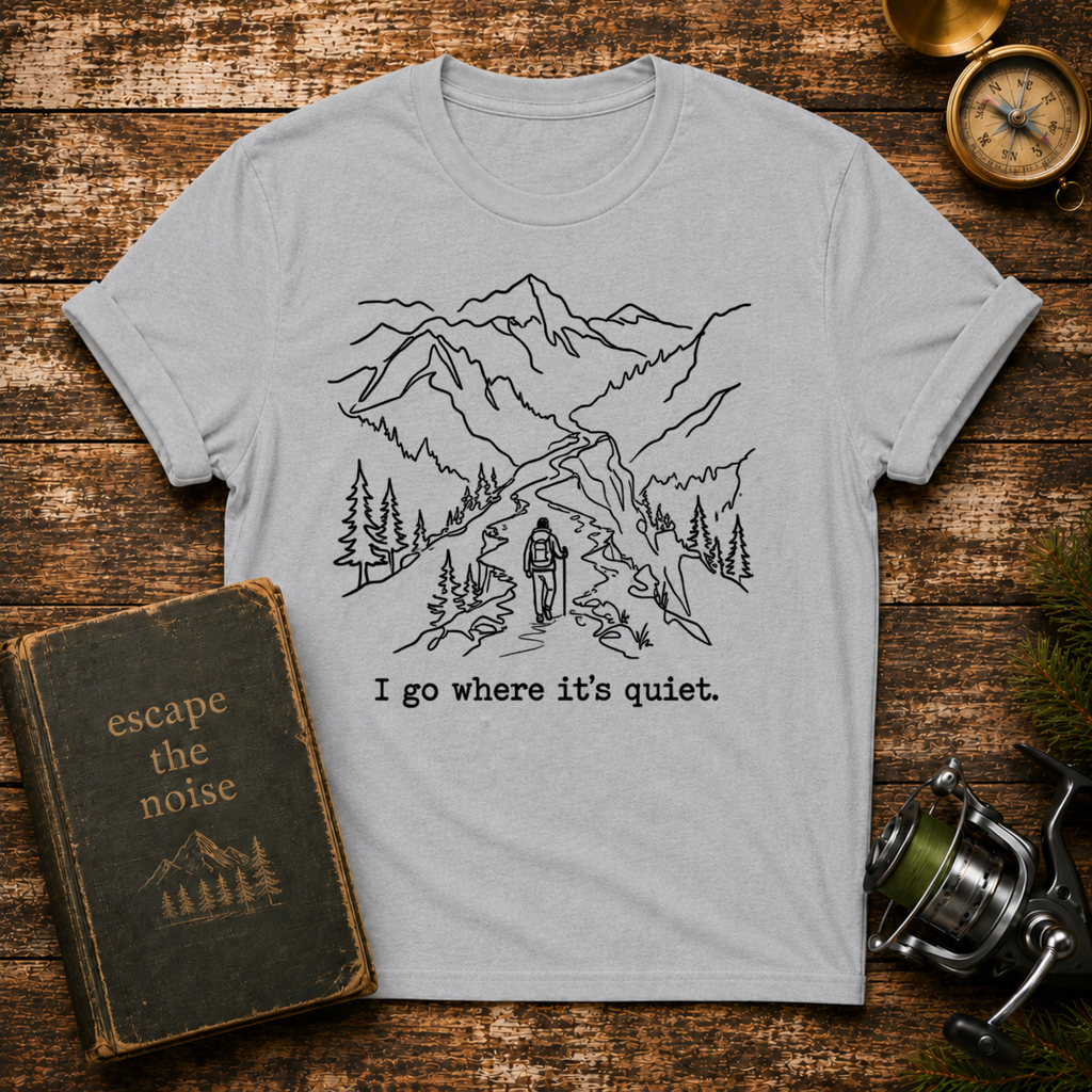 “I go where it’s quiet.” Outdoor Nature Tee