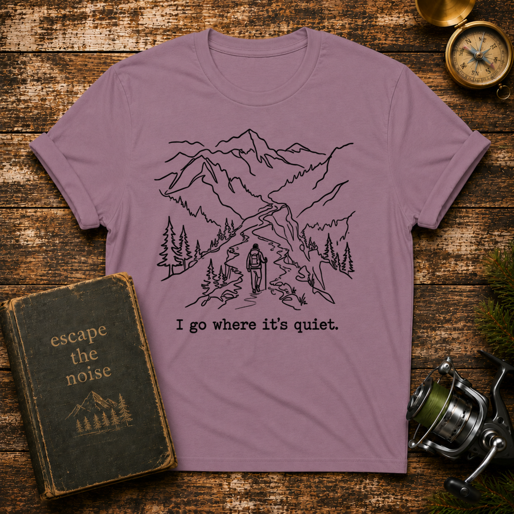 “I go where it’s quiet.” Outdoor Nature Tee