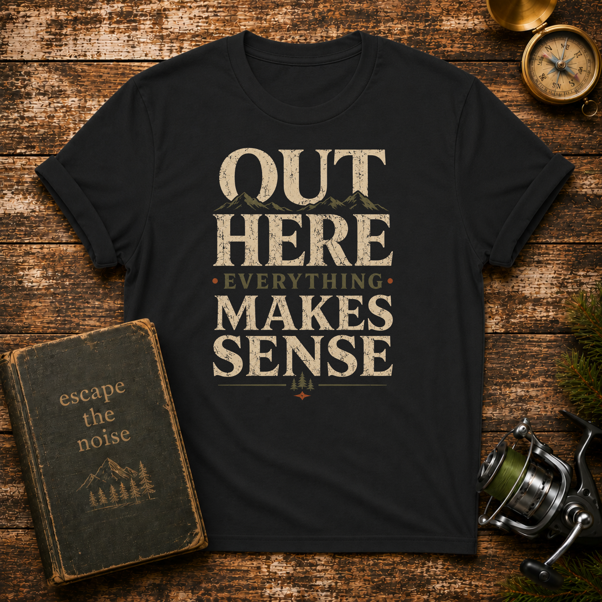 “Out Here Everything Makes Sense” Graphic Tee