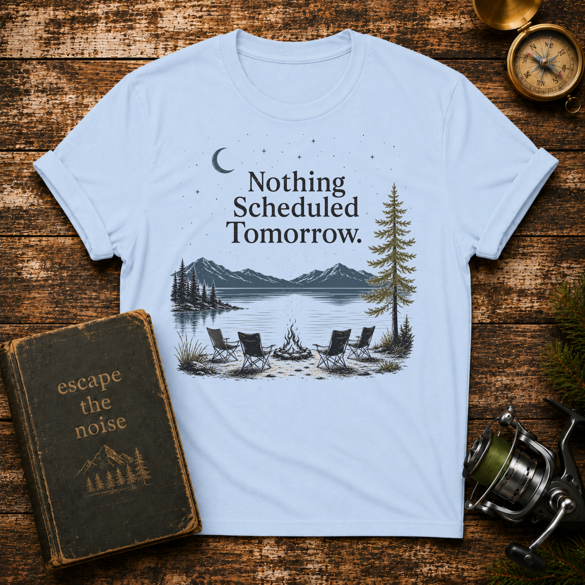 Nothing Scheduled Tomorrow T-Shirt