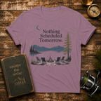 Nothing Scheduled Tomorrow T-Shirt