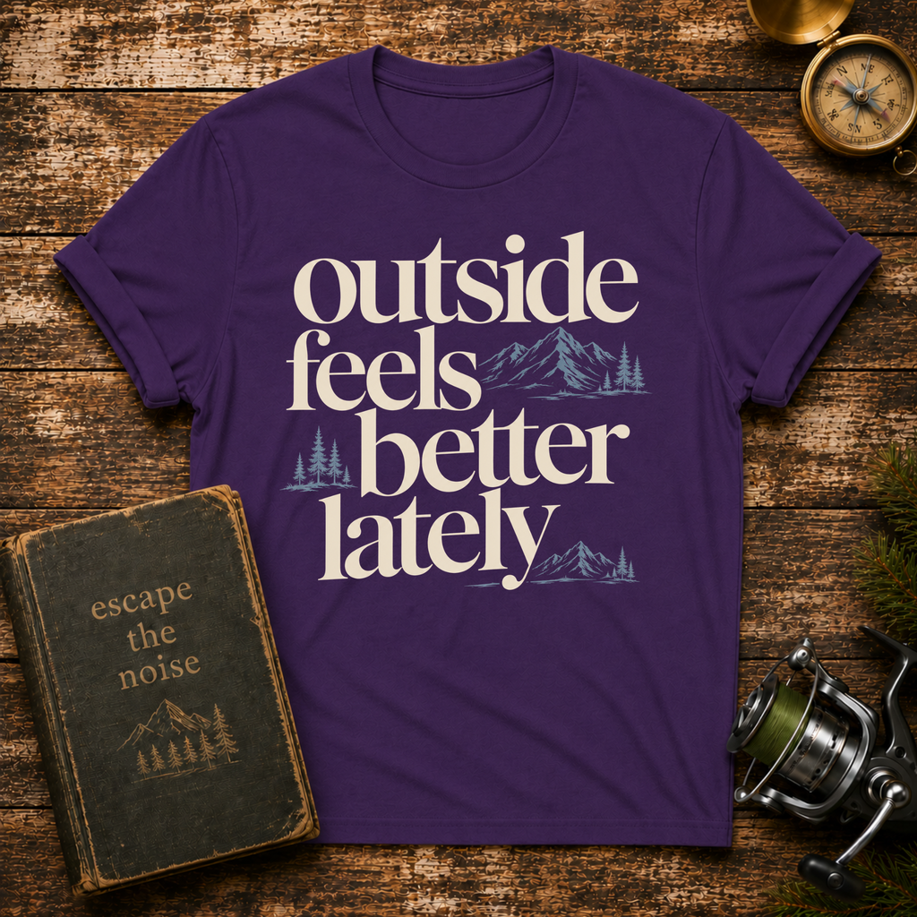 Outside Feels Better Lately T-Shirt
