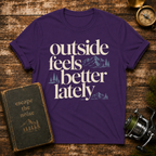 Outside Feels Better Lately T-Shirt