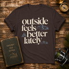 Outside Feels Better Lately T-Shirt
