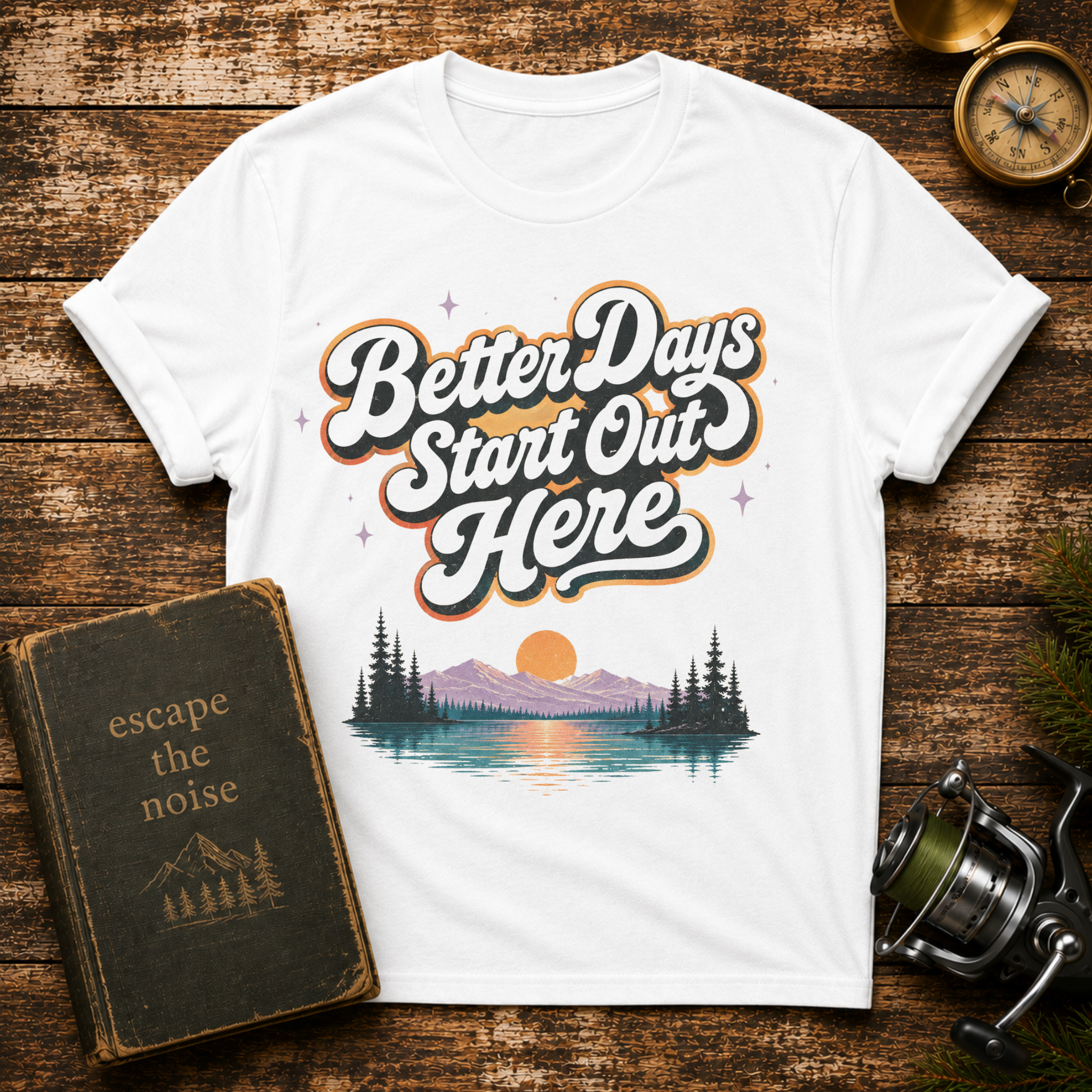 Better Days Start Out Here T-Shirt