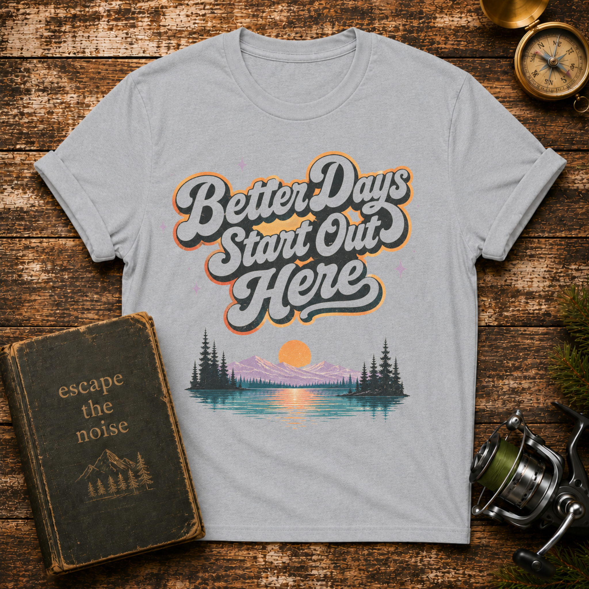 Better Days Start Out Here T-Shirt